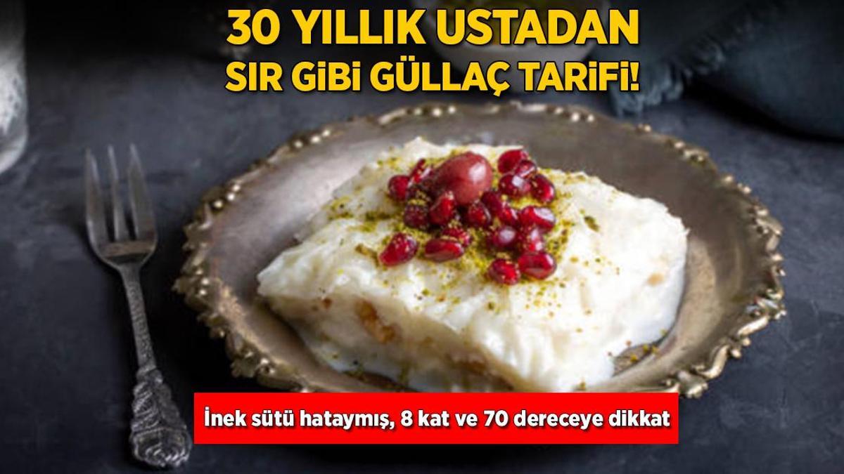 30 yıllık ustadan sır gibi güllaç tarifi! İnek sütü hataymış, 8 kat ve 70 dereceye dikkat